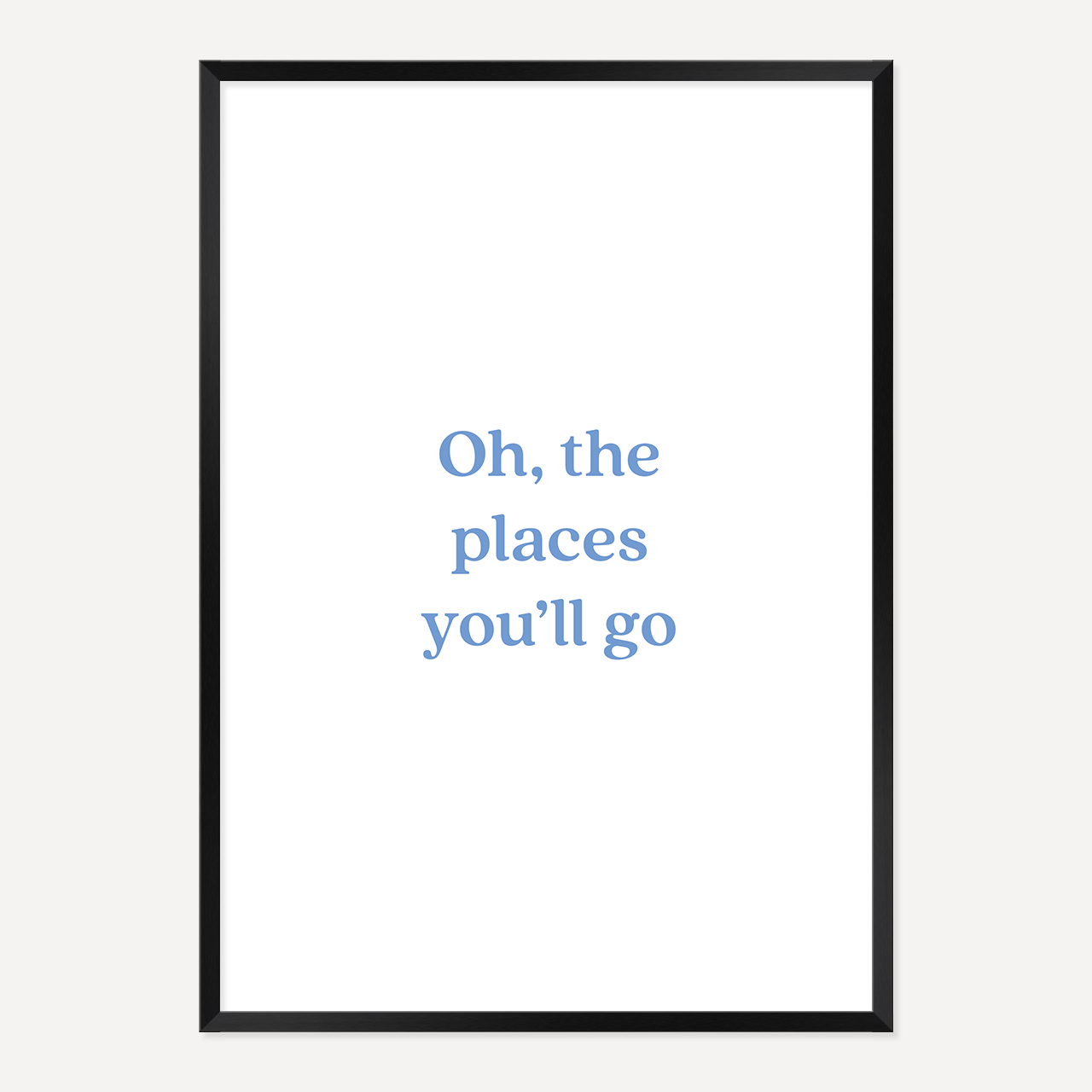 OH,THE PLACES YOU'LL GO POSTER – BLUE