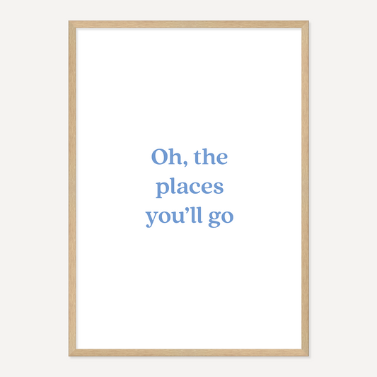 OH,THE PLACES YOU'LL GO POSTER – BLUE