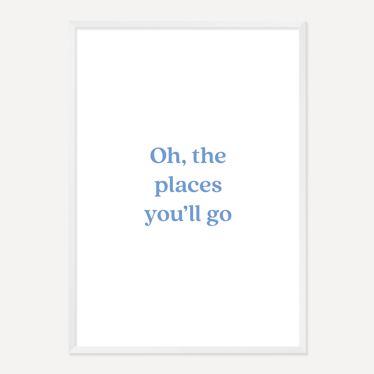 OH,THE PLACES YOU'LL GO POSTER – BLUE