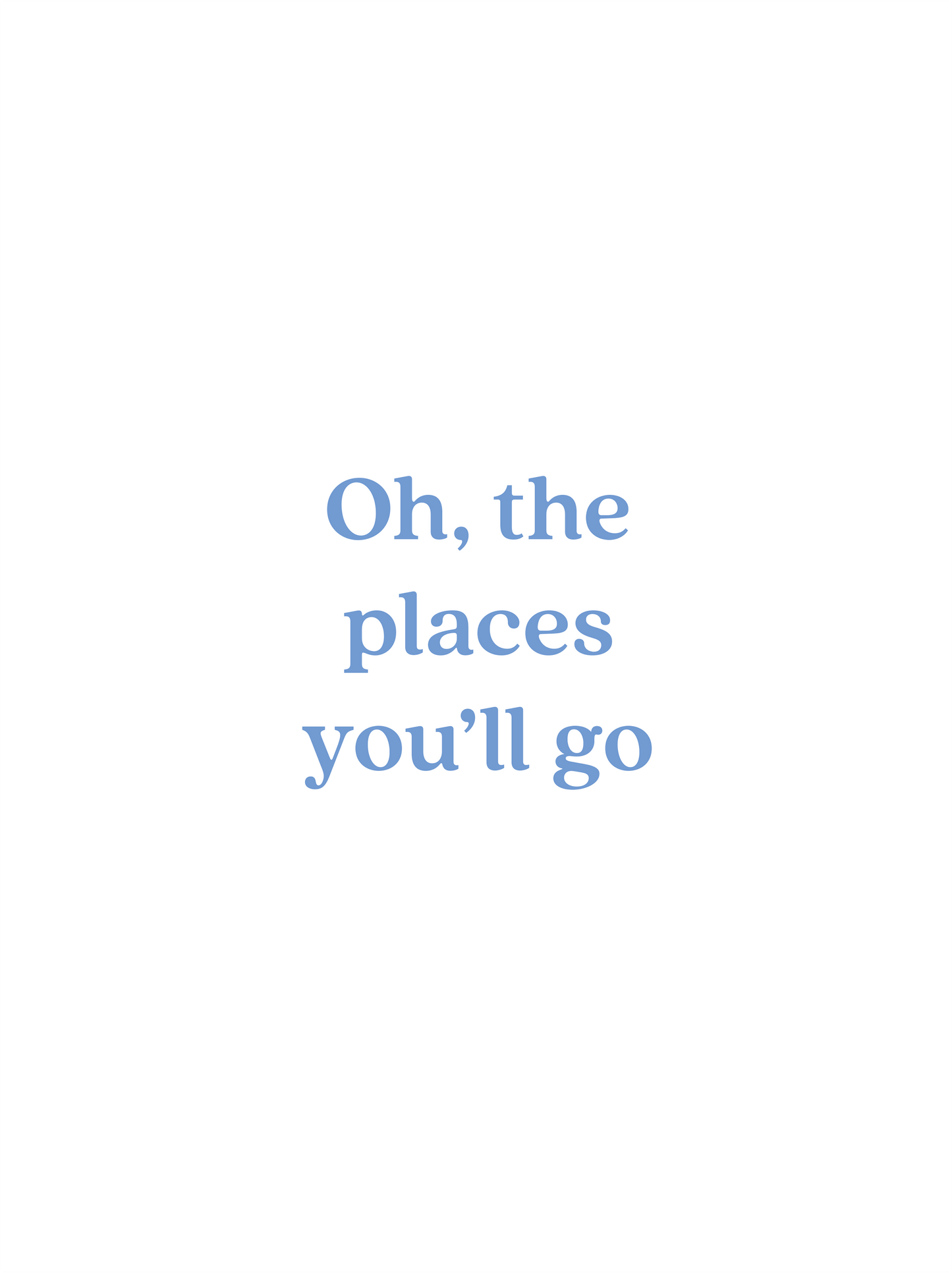 OH,THE PLACES YOU'LL GO POSTER – BLUE