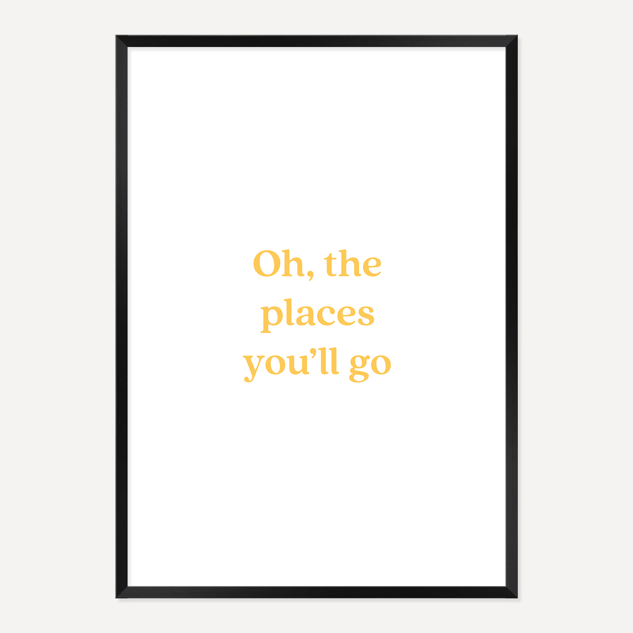 OH,THE PLACES YOU'LL GO POSTER – YELLOW