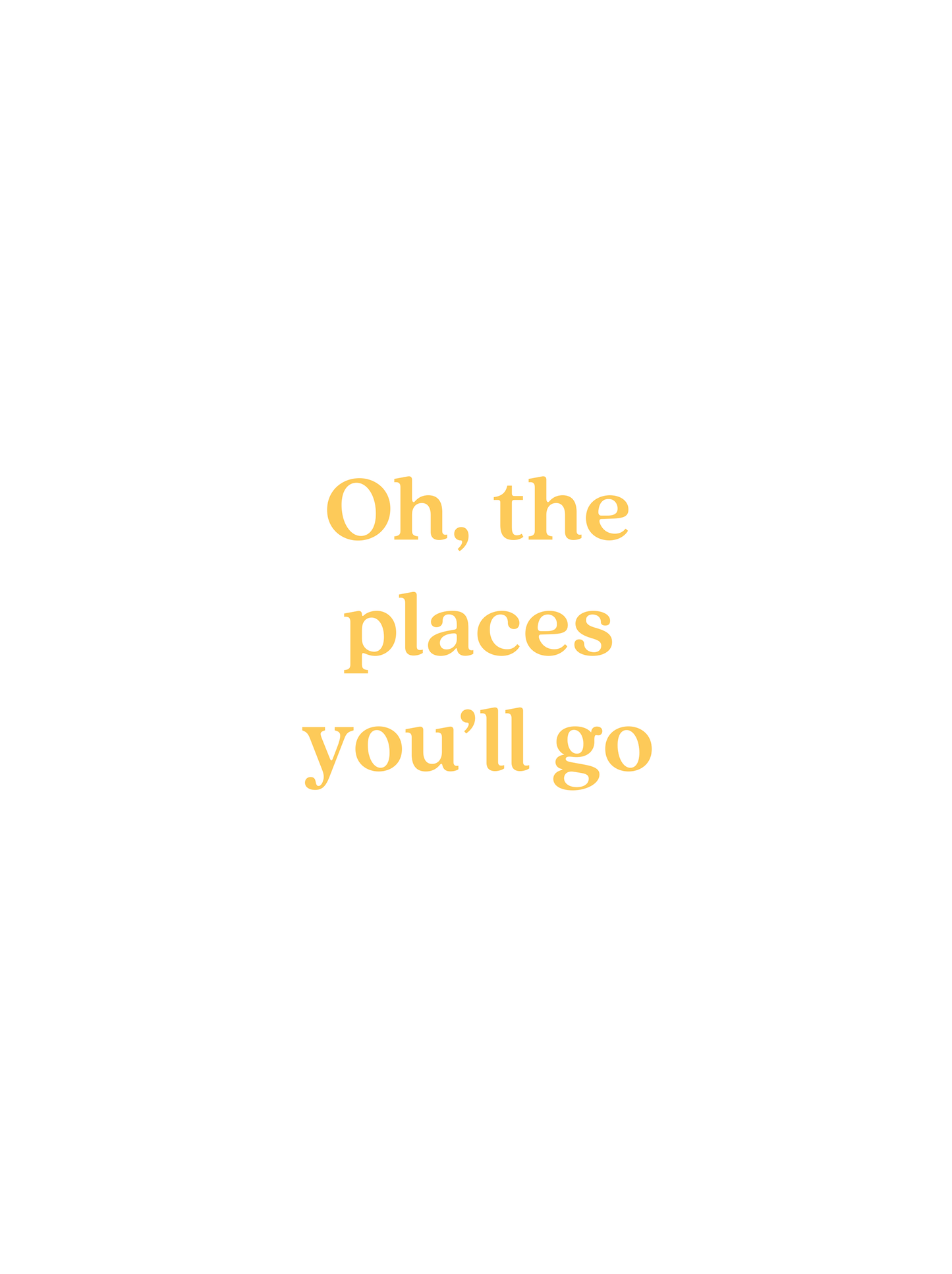 OH,THE PLACES YOU'LL GO POSTER – YELLOW