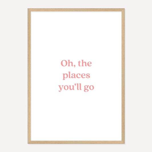 OH,THE PLACES YOU'LL GO POSTER – PINK